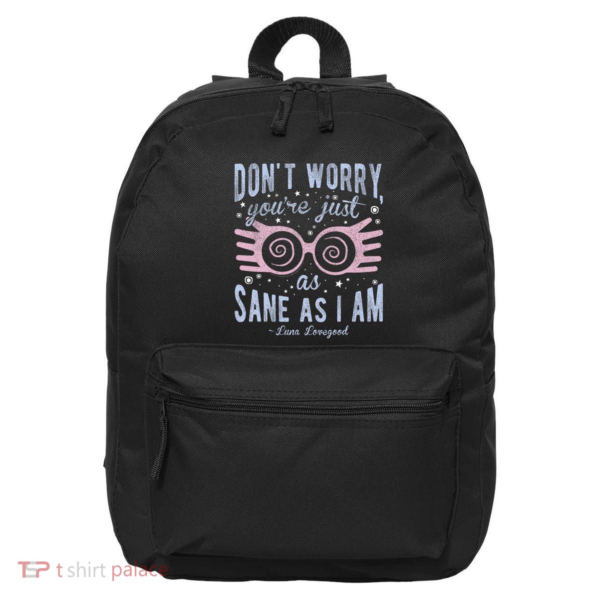 Luna Dont Worry Youre Just As Sane As I Am 16 in Basic Backpack
