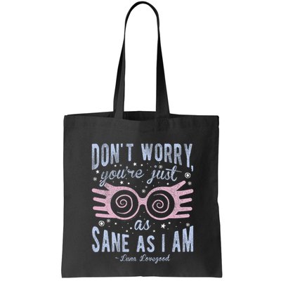 Luna Dont Worry Youre Just As Sane As I Am Bag