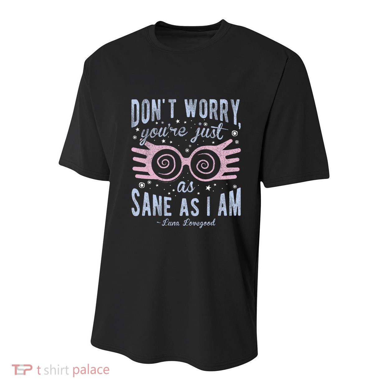 Luna Dont Worry Youre Just As Sane As I Am Youth Performance Sprint T-Shirt