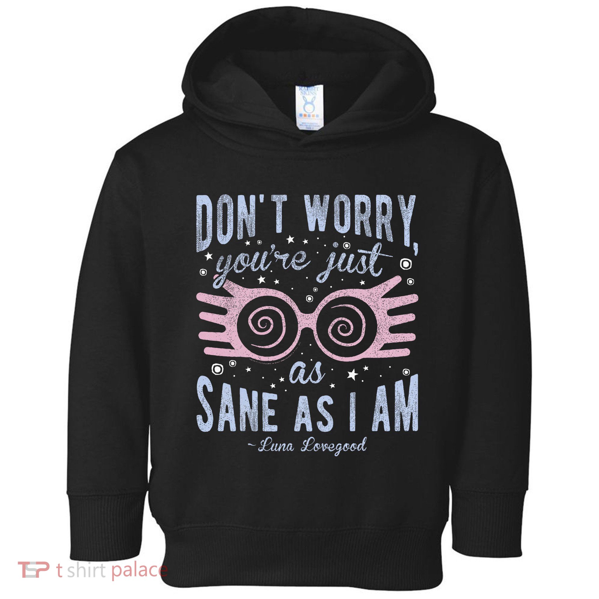 Luna Dont Worry Youre Just As Sane As I Am Toddler Hoodie