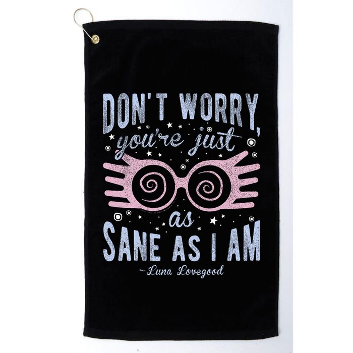 Luna Dont Worry Youre Just As Sane As I Am Golf Towel