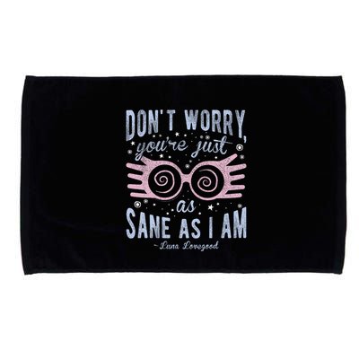 Luna Dont Worry Youre Just As Sane As I Am Microfiber Hand Towel