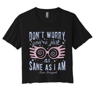 Luna Dont Worry Youre Just As Sane As I Am Women's Crop Top Tee