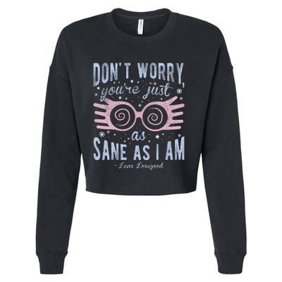 Luna Dont Worry Youre Just As Sane As I Am Cropped Pullover Crew