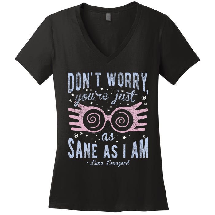 Luna Dont Worry Youre Just As Sane As I Am Women's V-Neck T-Shirt