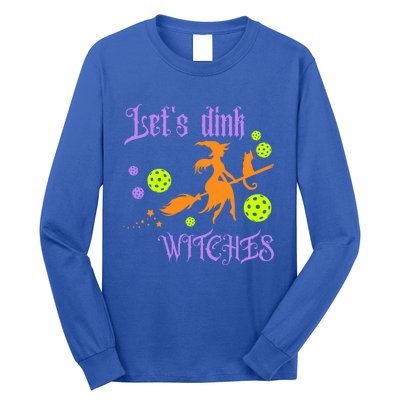 LetS Dink Witches Gift Long Sleeve Shirt