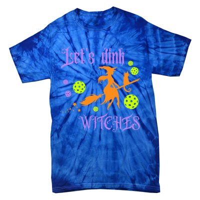 LetS Dink Witches Gift Tie-Dye T-Shirt