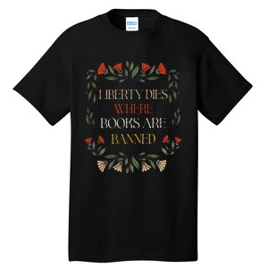 Liberty Dies Where Books Are Banned Books Lover Tall T-Shirt