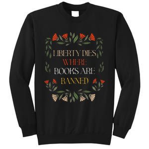 Liberty Dies Where Books Are Banned Books Lover Tall Sweatshirt