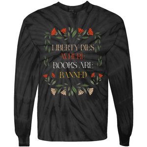 Liberty Dies Where Books Are Banned Books Lover Tie-Dye Long Sleeve Shirt