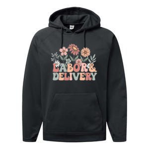 Labor Delivery Wildflowers Labor And Delivery Nurse Performance Fleece Hoodie