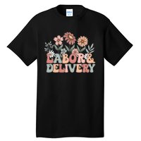 Labor Delivery Wildflowers Labor And Delivery Nurse Tall T-Shirt