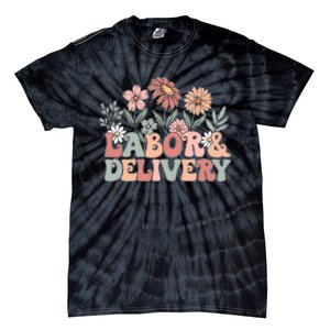 Labor Delivery Wildflowers Labor And Delivery Nurse Tie-Dye T-Shirt