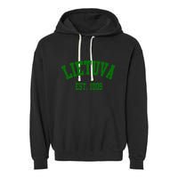 Lietuva Est 1009 Lietuva Got Game By Lithuania Strong Garment-Dyed Fleece Hoodie