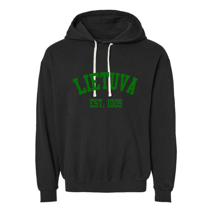 Lietuva Est 1009 Lietuva Got Game By Lithuania Strong Garment-Dyed Fleece Hoodie
