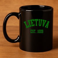 Lietuva Est 1009 Lietuva Got Game By Lithuania Strong 11oz C Handle Ceramic Mug