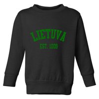 Lietuva Est 1009 Lietuva Got Game By Lithuania Strong Toddler Sweatshirt