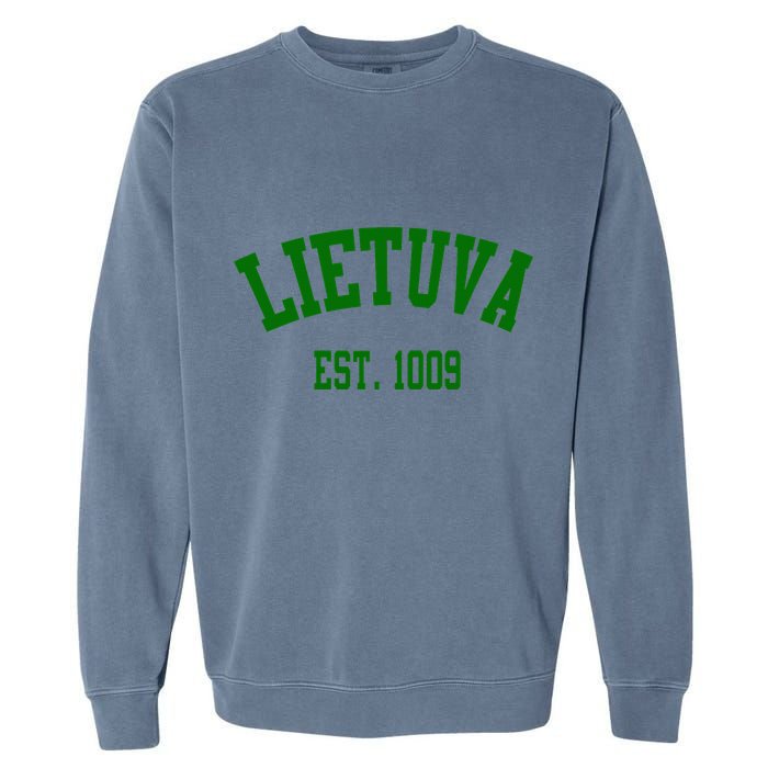 Lietuva Est 1009 Lietuva Got Game By Lithuania Strong Garment-Dyed Sweatshirt