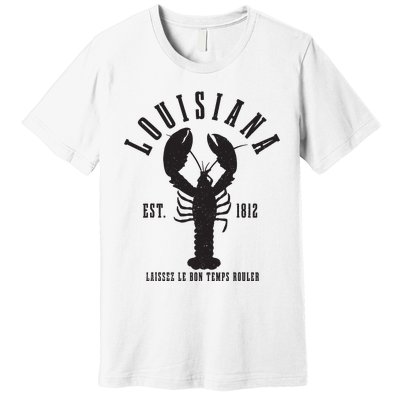 Louisiana Est 1812 Laissez Le Bon Temps Rouler Crawfish Premium T-Shirt