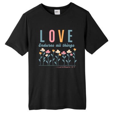 Love Endures All Things Floral Bible Be Kind To One Another Tall Fusion ChromaSoft Performance T-Shirt