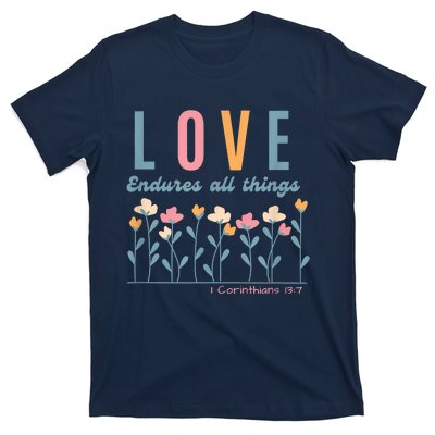 Love Endures All Things Floral Bible Be Kind To One Another T-Shirt