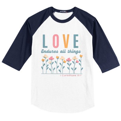 Love Endures All Things Floral Bible Be Kind To One Another Baseball Sleeve Shirt