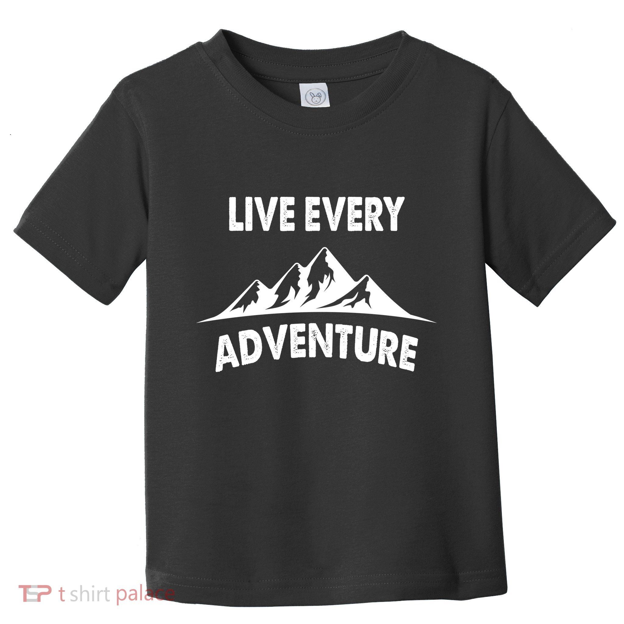Live Every Adventure Toddler T-Shirt