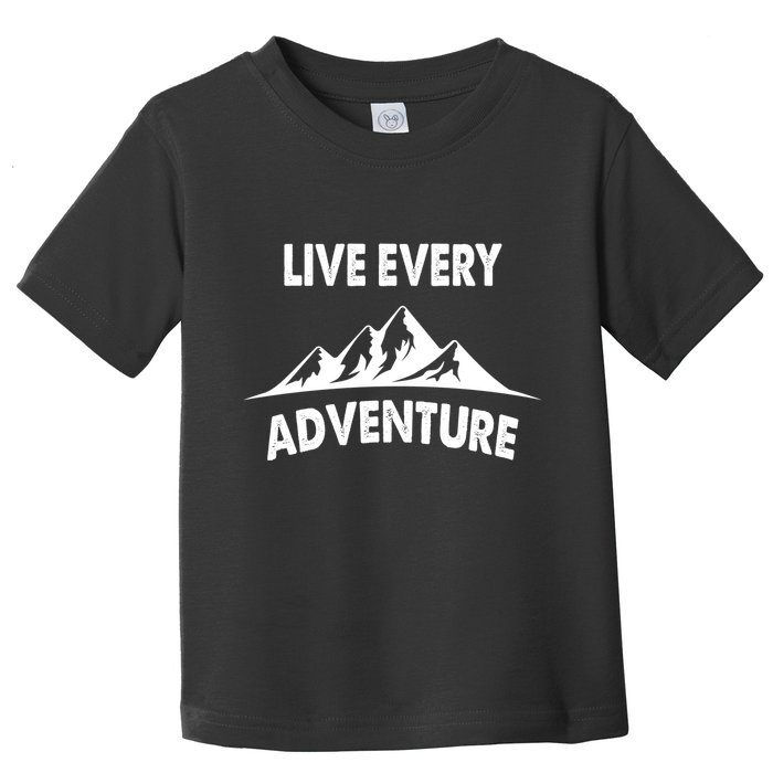 Live Every Adventure Toddler T-Shirt