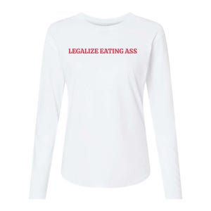 Legalize Eating Ass Womens Cotton Relaxed Long Sleeve T-Shirt