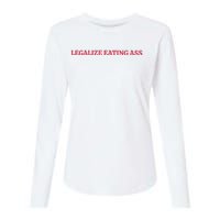 Legalize Eating Ass Womens Cotton Relaxed Long Sleeve T-Shirt