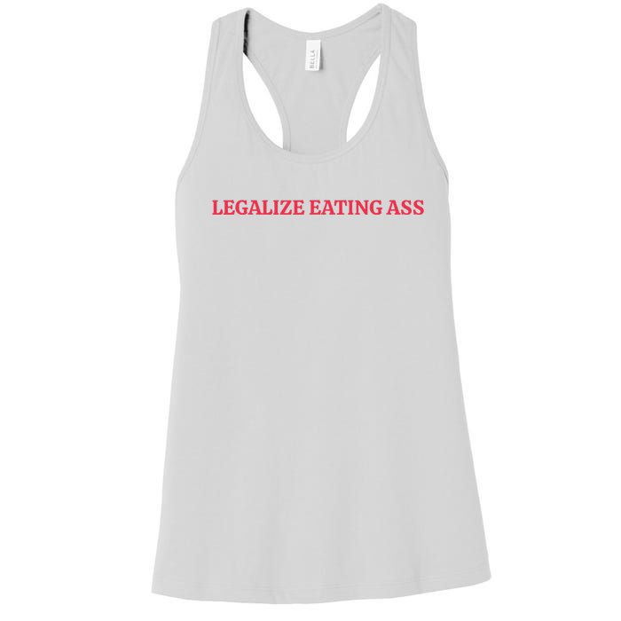 Legalize Eating Ass Women's Racerback Tank