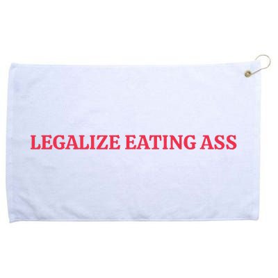 Legalize Eating Ass Grommeted Golf Towel