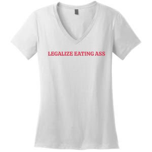 Legalize Eating Ass Women's V-Neck T-Shirt