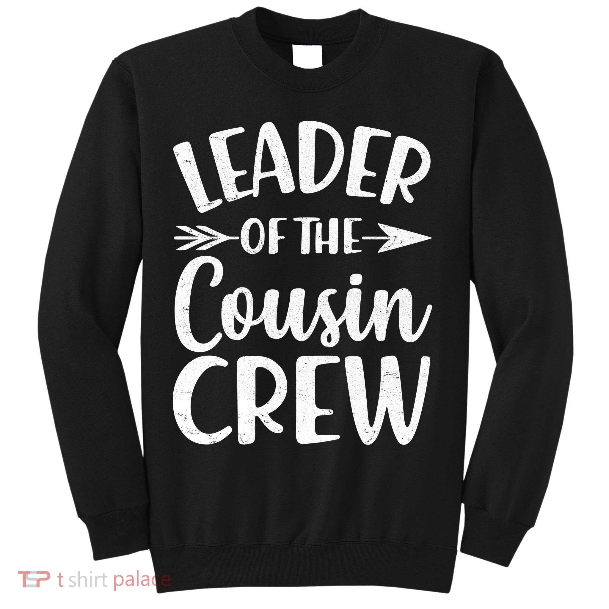 Leader Of The Cousin Crew Matching Family shirts Sweatshirt