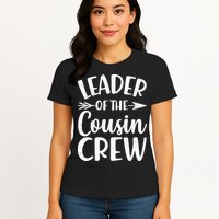 Leader Of The Cousin Crew Matching Family shirts Womens T-Shirt