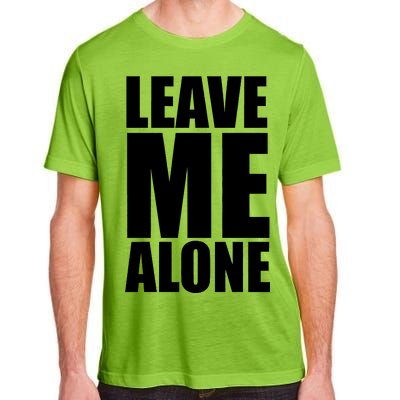 Leave Me Alone Adult ChromaSoft Performance T-Shirt