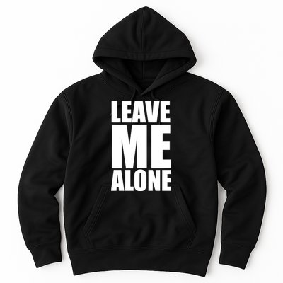 Leave Me Alone Hoodie