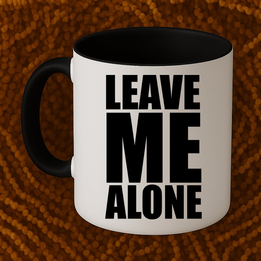 Leave Me Alone Mug