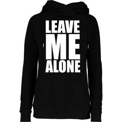 Leave Me Alone Womens Funnel Neck Pullover Hood