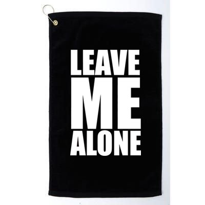 Leave Me Alone Platinum Collection Golf Towel