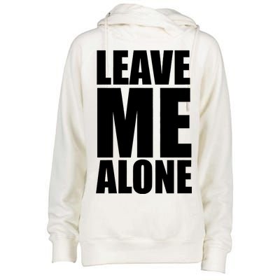 Leave Me Alone Womens Funnel Neck Pullover Hood