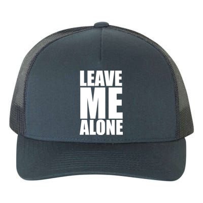 Leave Me Alone Yupoong Adult 5-Panel Trucker Hat