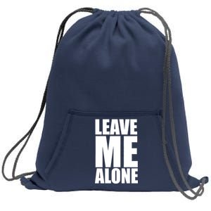 Leave Me Alone Sweatshirt Cinch Pack Bag