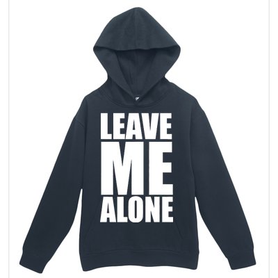 Leave Me Alone Urban Pullover Hoodie