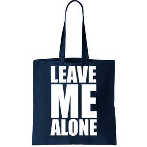 Leave Me Alone Tote Bag