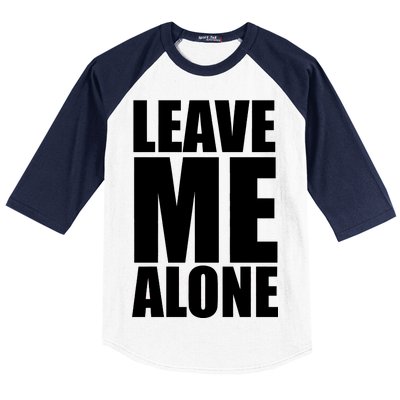 Leave Me Alone Baseball Sleeve Shirt