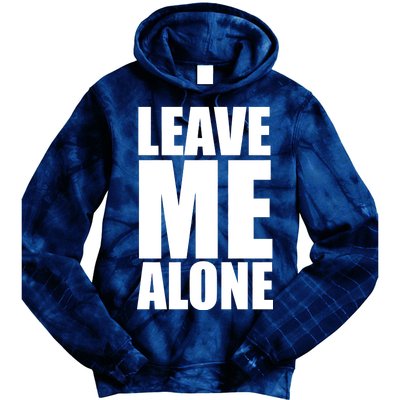 Leave Me Alone Tie Dye Hoodie