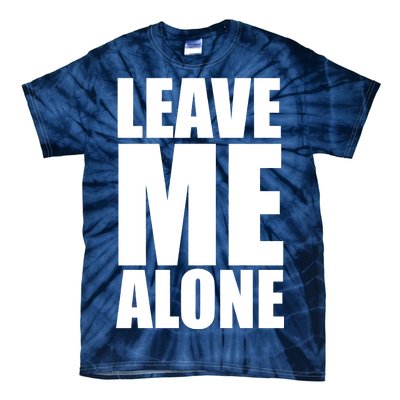 Leave Me Alone Tie-Dye T-Shirt