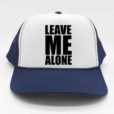 Leave Me Alone Trucker Hat