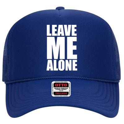 Leave Me Alone High Crown Mesh Back Trucker Hat